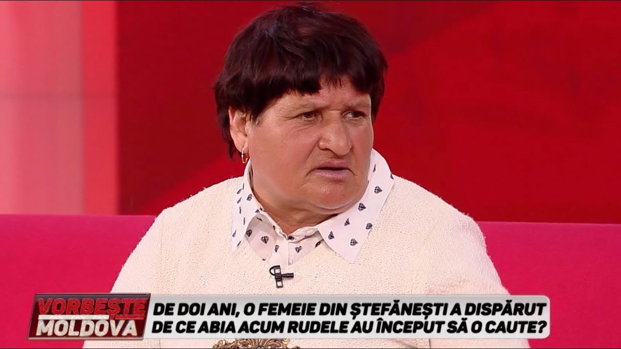 VORBEŞTE MOLDOVA: DE DOI ANI, O FEMEIE DIN ŞTEFĂNEŞTI A DISPĂRUT