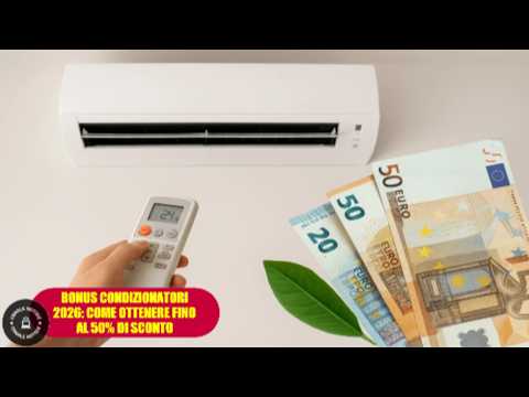 Video Bonus Condizionatori 2026: Tutti gli Incentivi per Installarli Prima dellEstate