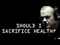 Should I Sacrifice Health for Short Term Work Objectives? - Jocko Willink