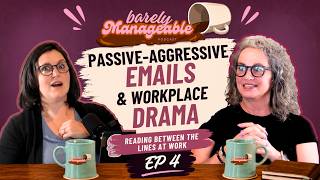 Passive-Aggressive Emails & Workplace Drama | Reading Between the Lines at Work - Ep 4