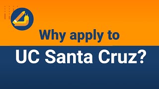 Why apply to UC Santa Cruz