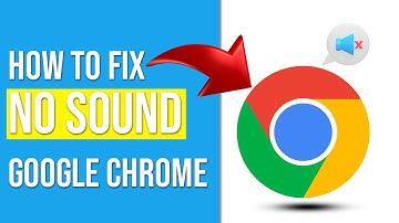 How To Fix No Sound In Google Chrome (Quick Tutorial To Troubleshoot No Sound In Google Chrome)