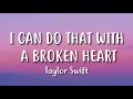 Taylor swift  i can do it with a broken heart lyrics