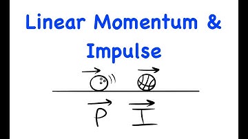 Physics: What is Linear momentum & Impulse?