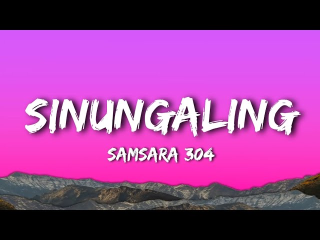 Samsara 304 - Sinungaling (Lyrics)