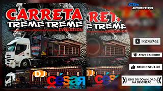 CD Carreta Treme Treme Evolution (Esp.de Pancada) - Dj Cesar