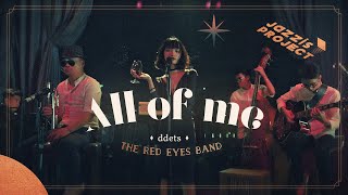 ALL OF ME - JAZZIS PROJECT | Session #2 - Đét & The Red Eyes Band | 8 the Theatre