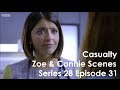 Casualty Zoe & Connie Scenes - Series 28 Episode 31 - Connies First Episode