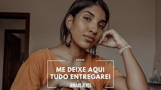 Julia Vitória - Me Deixe Aqui / Tudo Entregarei (Cover) Irmãos Alves
