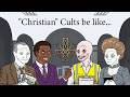 "Christian" Cults be like...