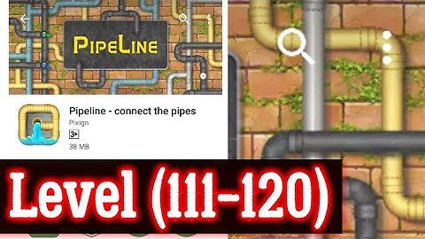 Pipeline Level 111 112 113 114 115 116 117 118 119 120 All 3 stars By Pixign, Android Solution