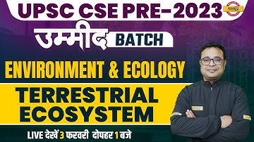 TERRESTRIAL ECOSYSTEM | ENVIRONMENT AND ECOLOGY UPSC | UPSC CSE PRE 2023 | BY KAPIL SIR