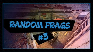 CS:GO - Random Frags #5