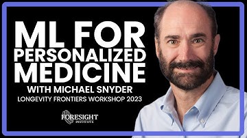 Michael Snyder | ML for Personalized Medicine @ Longevity Frontiers Workshop 2023