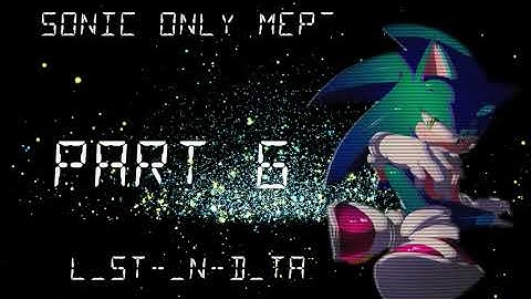 {MEP Sign-Up} Lost In Data - Sonic Only MEP - CLOSED