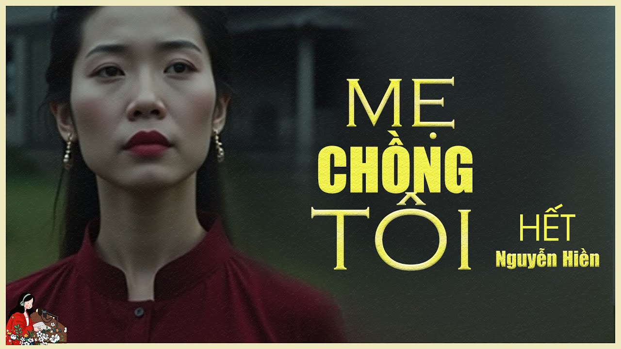 MẸ CHỒNG TÔI (tập2/2)| Mẹ chồng phân biệt vùng miền với con dâu| Tác giả Nguyễn Hiền