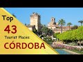 &quot;CÓRDOBA&quot; Top 43 Tourist Places | Córdoba Tourism | SPAIN