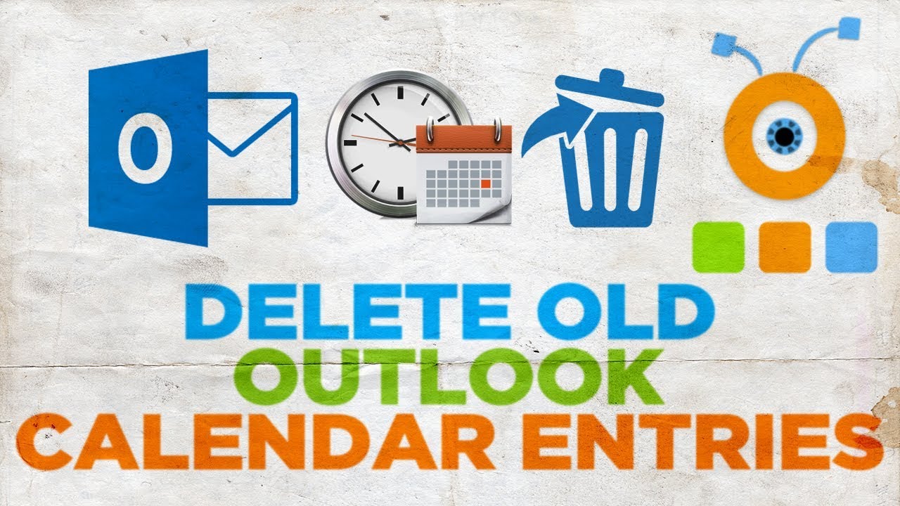 How to Delete Old Outlook Calendar Entries YouTube