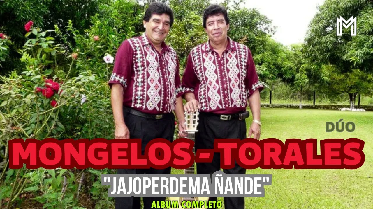 Dúo Mongelos - Torales. JAJOPERDEMA ÑANDE (Amor con amor se paga). Album Completo