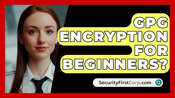 GPG Encryption For Beginners? - SecurityFirstCorp.com