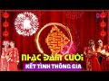 ĐÁM CƯỚI NHƯ MƠ, Tuyệt Đỉnh Nhạc Đám Cưới Sôi Động Hay Nhất Từ Trước Tới Nay