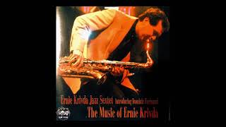 Ernie Krivda Jazz Sextet introducing Dominic Farinacci   The Music of Ernie Krivda   1 The Beauchamp