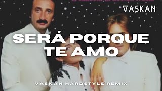 Ricchi e Poveri - Sera porque te amo (Vaskan Hardstyle Remix)