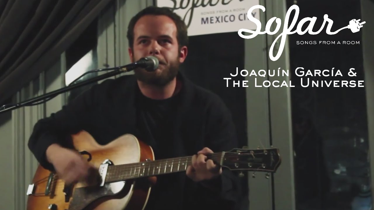Joaquín García & The Local Universe - It's Been Said | Sofar Mexico City