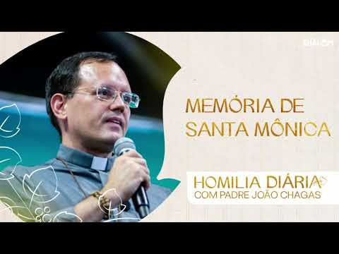 Homily for the Memorial of Saint Monica | Fr. João Chagas | 08/27/2026