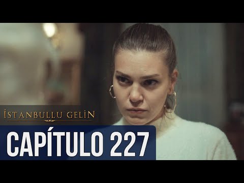 La Novia De Estambul - Capítulo 227 (Audio Español) - İstanbullu Gelin