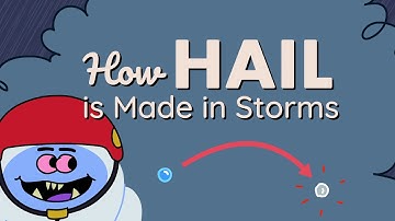 How Hail Is Made in Storms