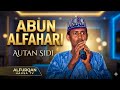Sabuwar Kasidar Autan Sidi ABUN ALFAHARI 