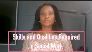 Skills and Qualities Required in Social Work