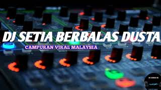 DJ SETIA BERBALAS DUSTA||CAMPURAN VIRAL MALAYSIA 2023 ARIEFF