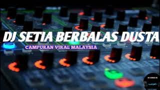 DJ SETIA BERBALAS DUSTA||CAMPURAN VIRAL MALAYSIA 2023 ARIEFF