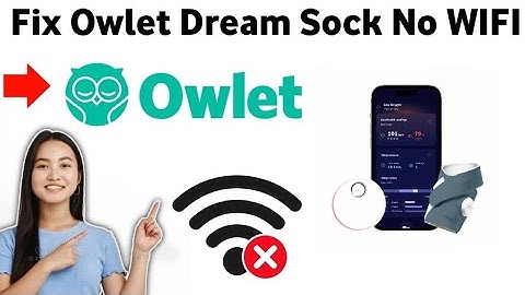 How To Fix Owlet Dream Sock Not Connecting to WIFI 2025