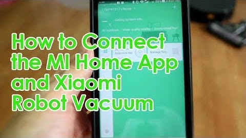 Connecting the MI Home App To the Xiaomi Robot Vacuum (Updated)