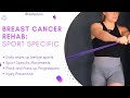 Breast Cancer Rehab: Sport Specific Exercises