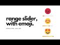 Make range slider using html css and javascript  emoji rating animations