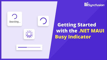 Getting Started with the .NET MAUI Busy Indicator