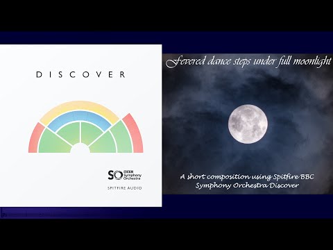 Fevered dance steps under full moonlight - Spitfire BBC Symphony Orchestra Discover Demo
