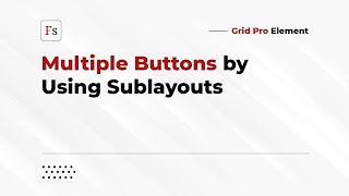 Grid Pro — Multiple Buttons by Using Sublayouts