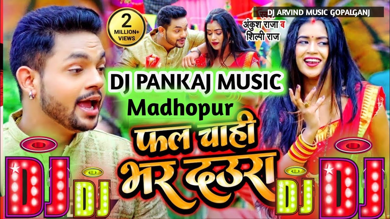 fal chahie bhar daura DJ Pankaj music Ankush Raja Chhath Puja song Dj