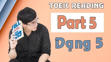 KỸ NĂNG GIẢI ĐỀ TOEIC PART 5 - DẠNG 5