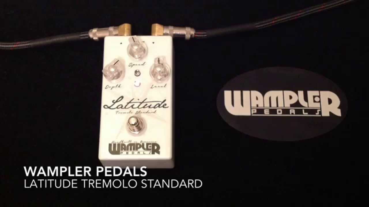 Wampler Pedals Latitude Tremolo Standard - YouTube