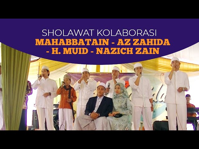 KOLABORASI SHOLAWAT Mahabbatain, Az Zahida, H  Muid, Nazich Zain -  Assalamualaik Ya Rasulallah class=