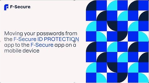 Moving your passwords from F-Secure ID PROTECTION to the F-Secure app on a mobile device