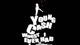 Watch Young Cash Worst I Ever Had video