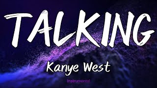 TALKING - Kanye West (Instrumental)