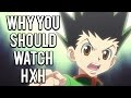 Why You Should Watch Hunter X Hunter